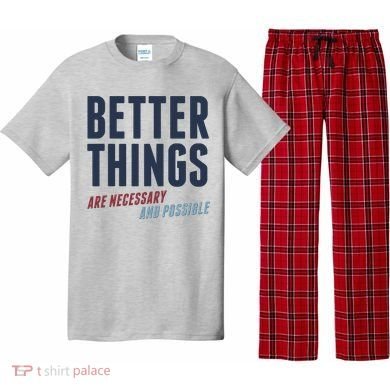 Better Things Are Necessary And Possible Pajama Set