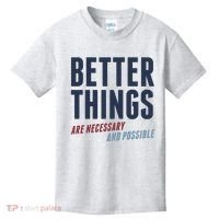Better Things Are Necessary And Possible Kids T-Shirt thumb 0