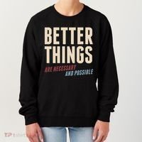 Better Things Are Necessary And Possible Women's Sweatshirt thumb 0