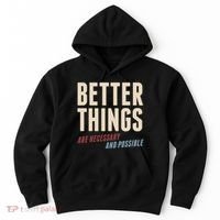 Better Things Are Necessary And Possible Hoodie thumb 0