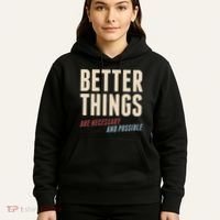 Better Things Are Necessary And Possible Hoodie thumb 5