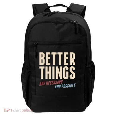Better Things Are Necessary And Possible Backpack