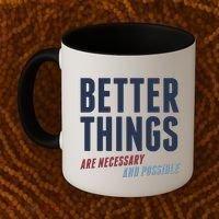 Better Things Are Necessary And Possible Coffee Mug thumb 2