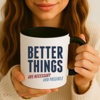 Better Things Are Necessary And Possible Coffee Mug thumb 3