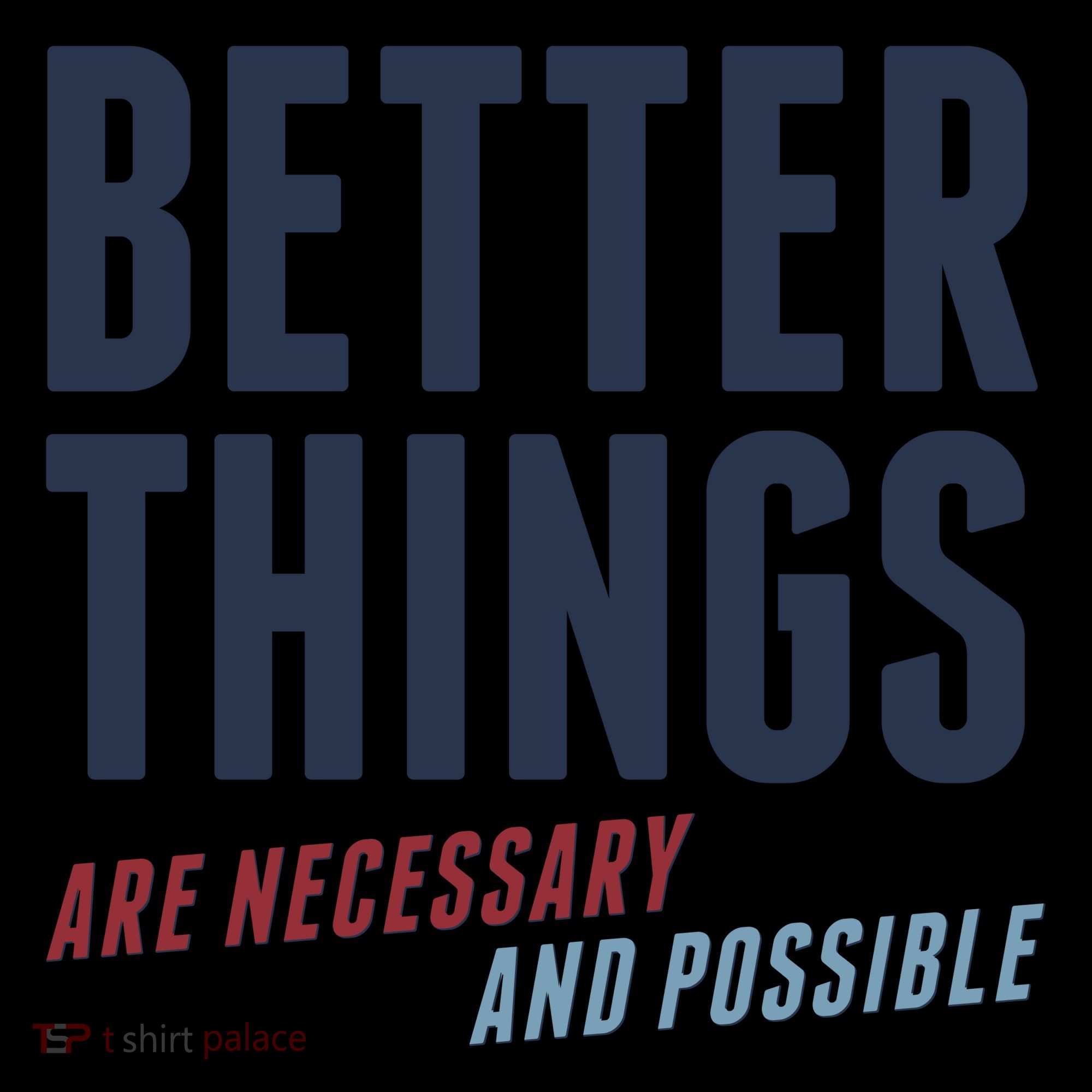Better Things Are Necessary And Possible Coffee Mug
