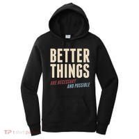 Better Things Are Necessary And Possible Women's Hoodie thumb 0