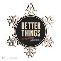 Better Things Are Necessary And Possible Ornament thumb 0