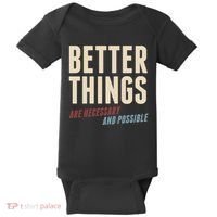 Better Things Are Necessary And Possible Baby Bodysuit thumb 0