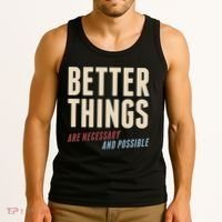 Better Things Are Necessary And Possible Tank Top thumb 3