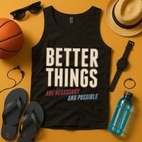 Better Things Are Necessary And Possible Tank Top thumb 4