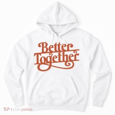Better Together Hoodie