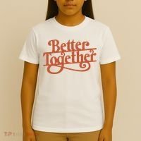 Better Together T-Shirt thumb 4