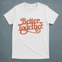 Better Together T-Shirt thumb 5