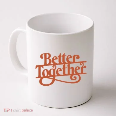 Better Together Coffee Mug