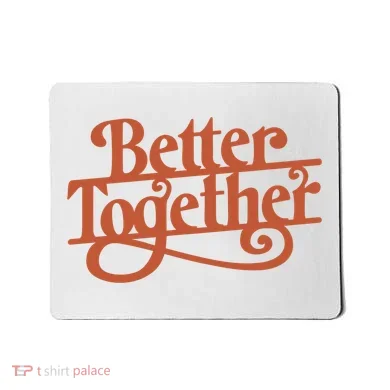 Better Together Mousepad