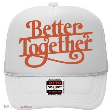 Better Together Hat