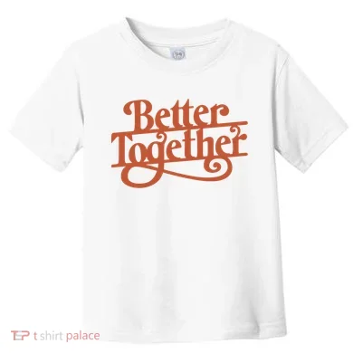 Better Together Toddler T-Shirt