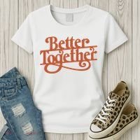 Better Together Women's T-Shirt thumb 3