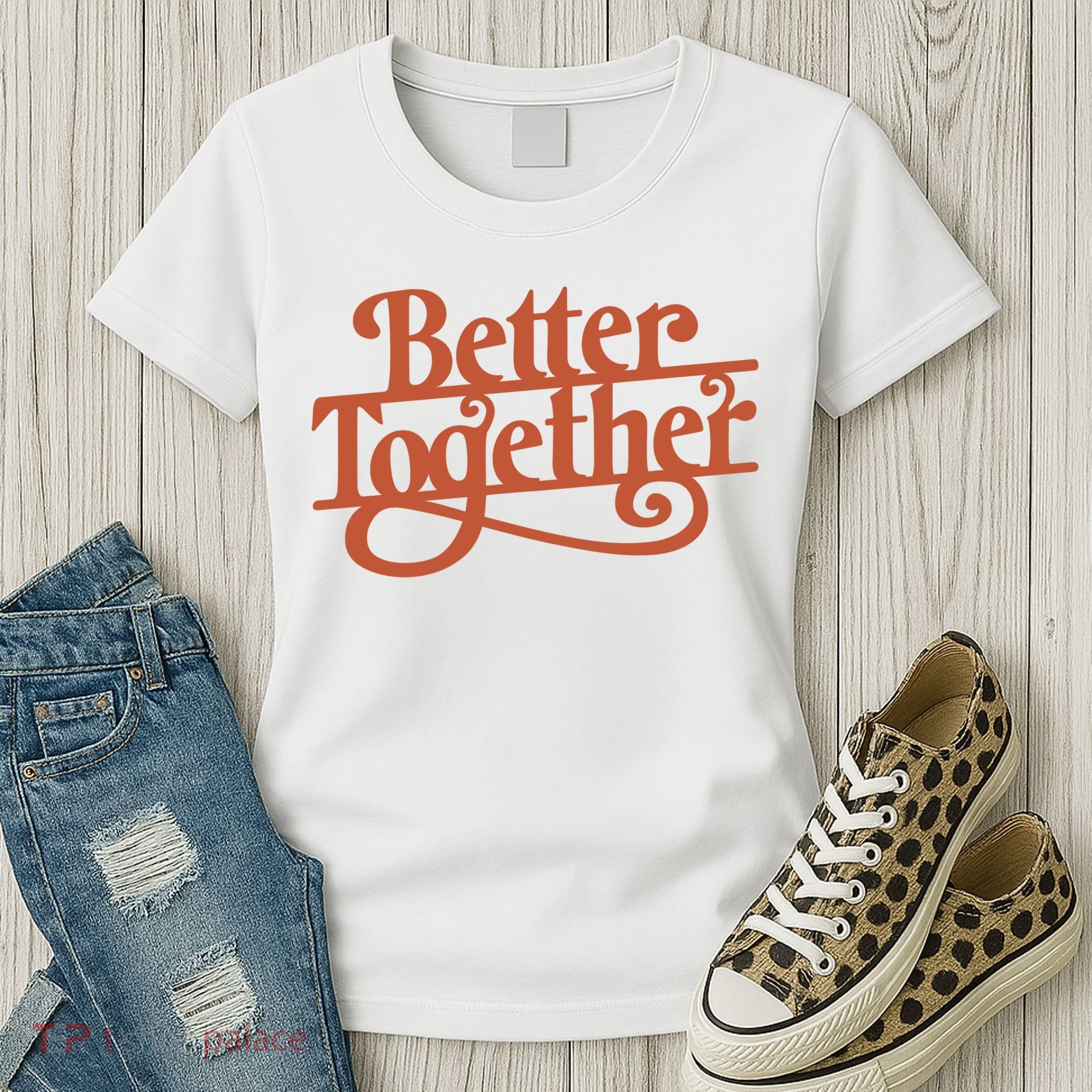 Better Together Women's T-Shirt