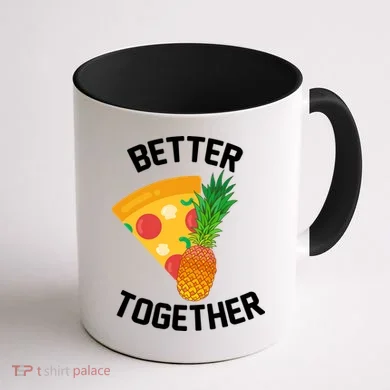 Better Together Pineapple On Pizza Coffee Mug back