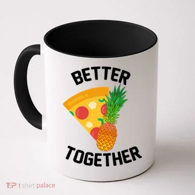 Better Together Pineapple On Pizza Coffee Mug