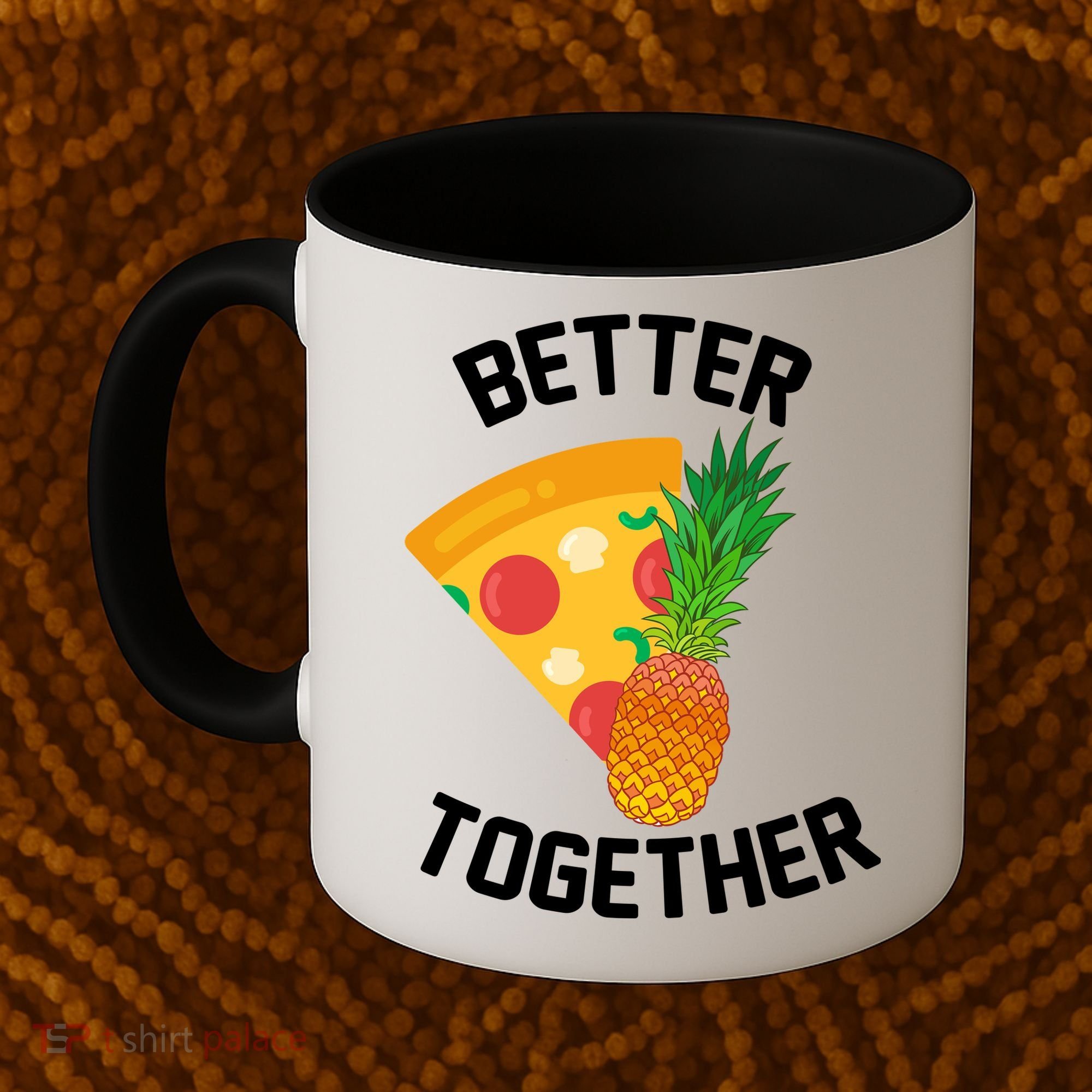 Better Together Pineapple On Pizza Coffee Mug