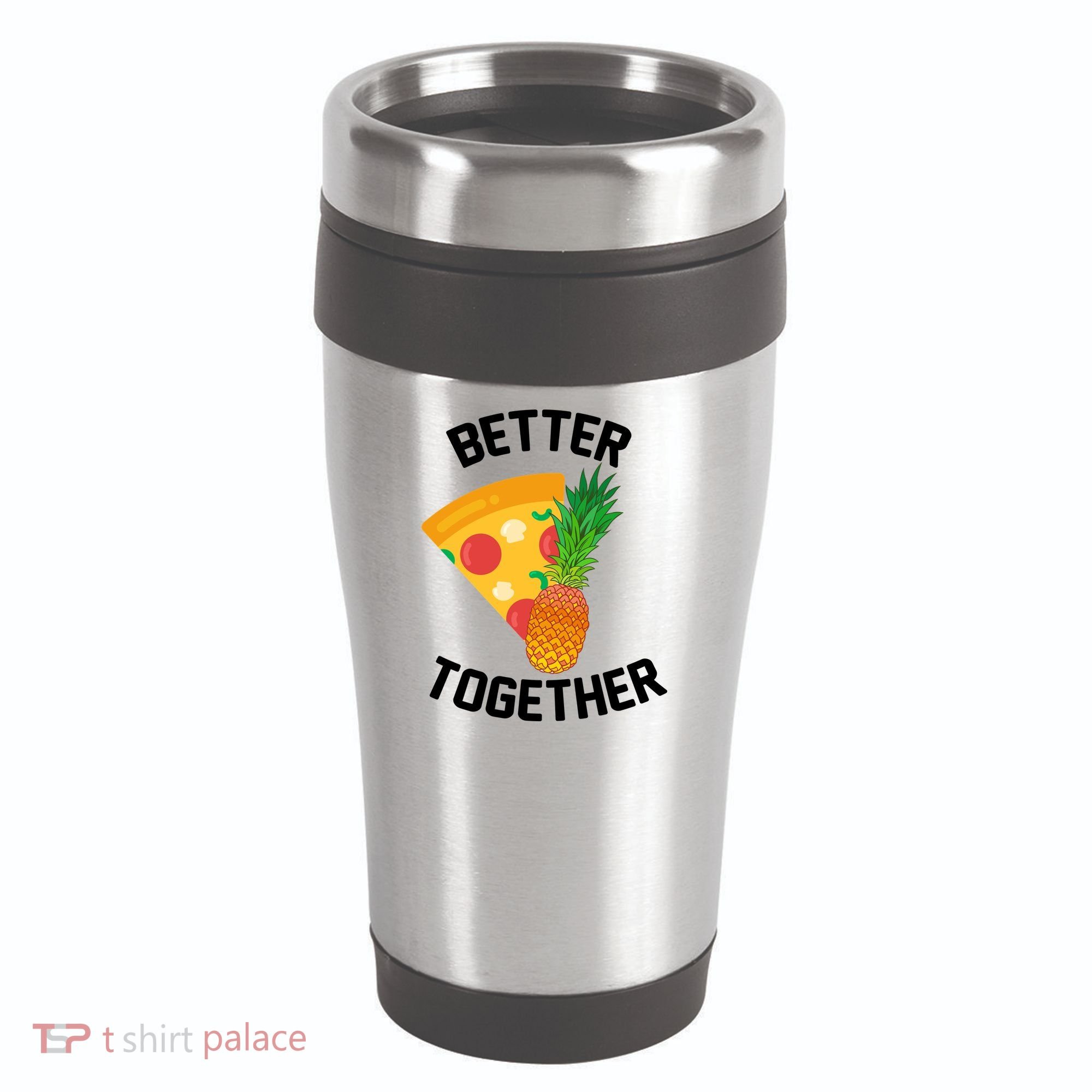 Better Together Pineapple On Pizza 16oz Travel Tumbler