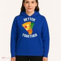 Better Together Pineapple On Pizza Hoodie thumb 5