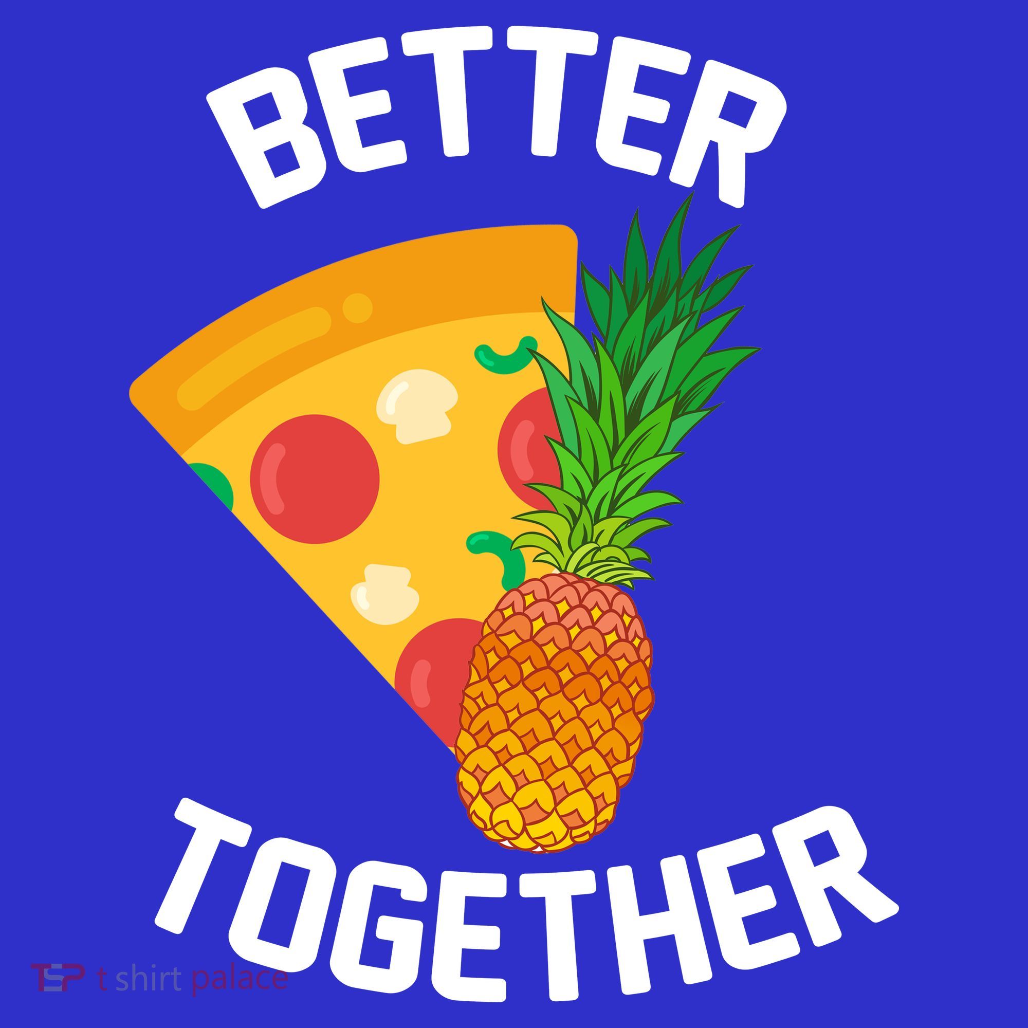 Better Together Pineapple On Pizza Sweatshirt