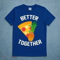 Better Together Pineapple On Pizza T-Shirt thumb 5