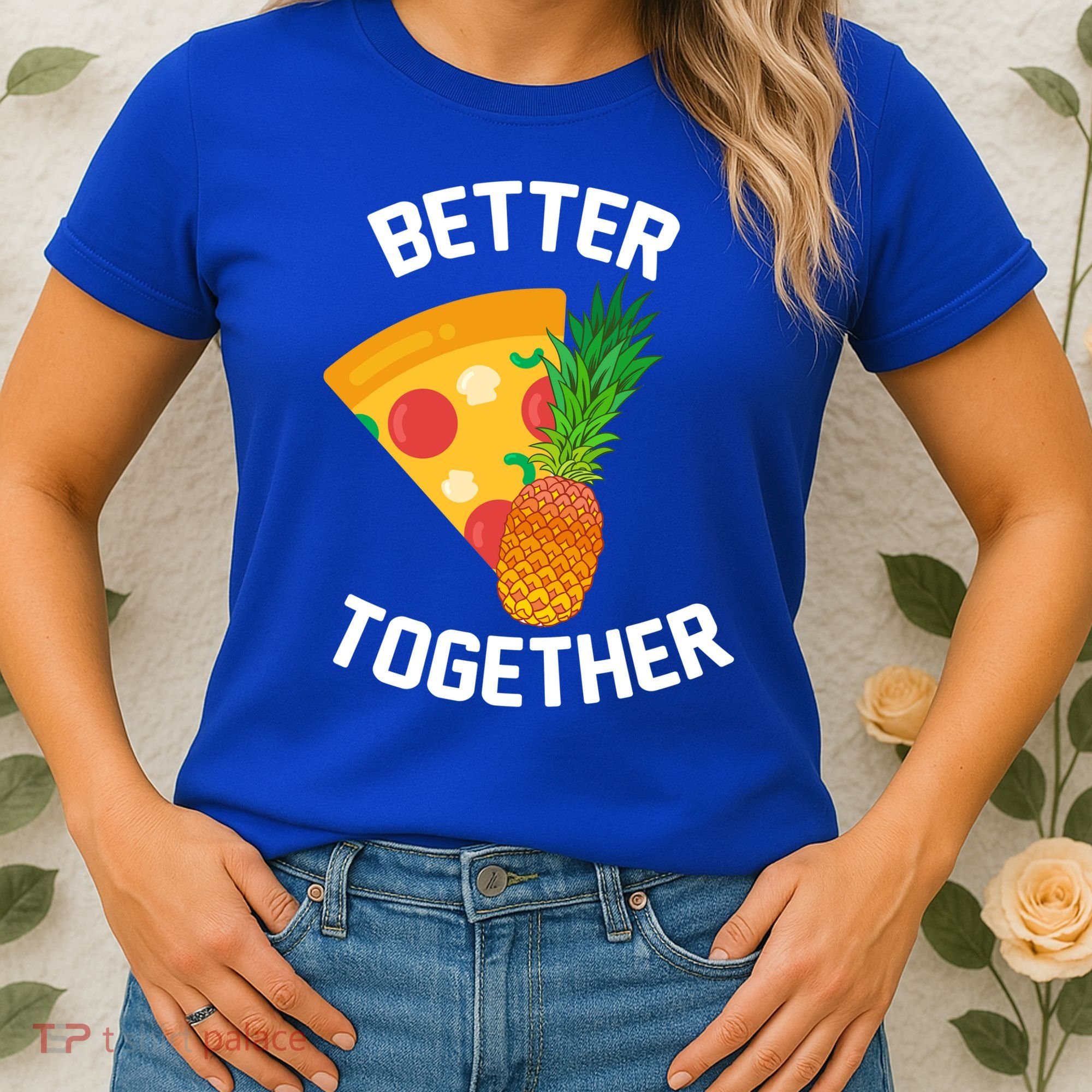 Better Together Pineapple On Pizza Women's T-Shirt