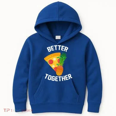 Better Together Pineapple On Pizza Kids Hoodie