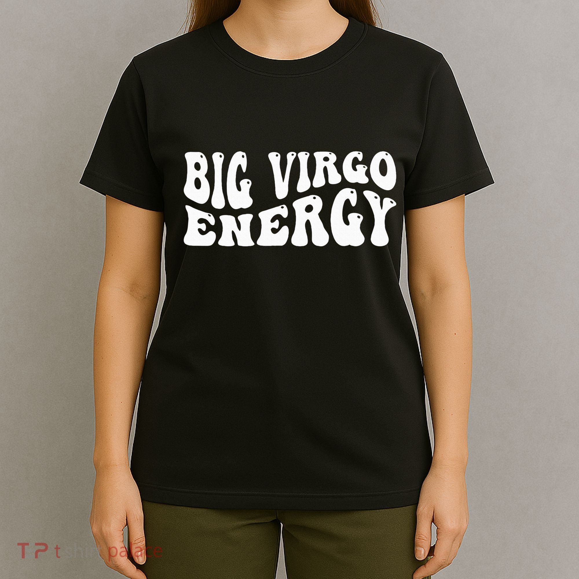Big Energy Virgo August September Birthday T-Shirt