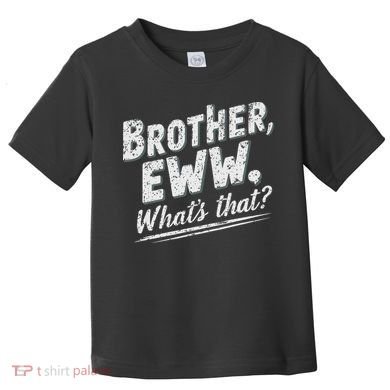 Brother Eww Whats That Funny Vintage Meme Toddler T-Shirt