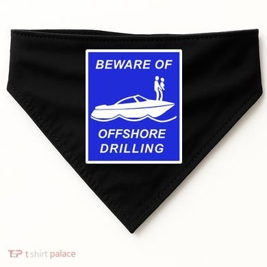 Beware Of Offshore Drilling Funny Boat USA-Made Doggie Bandana
