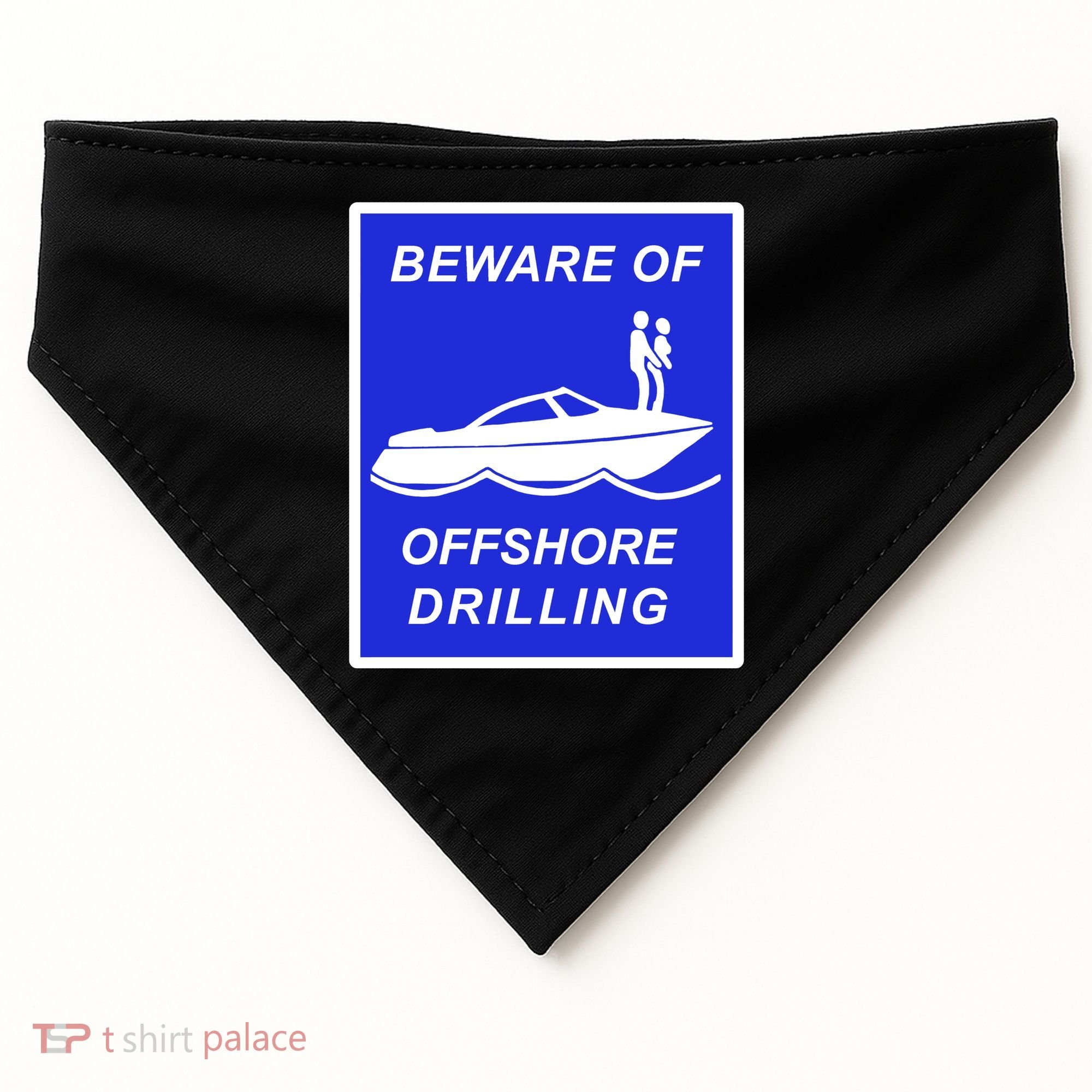 Beware Of Offshore Drilling Funny Boat USA-Made Doggie Bandana