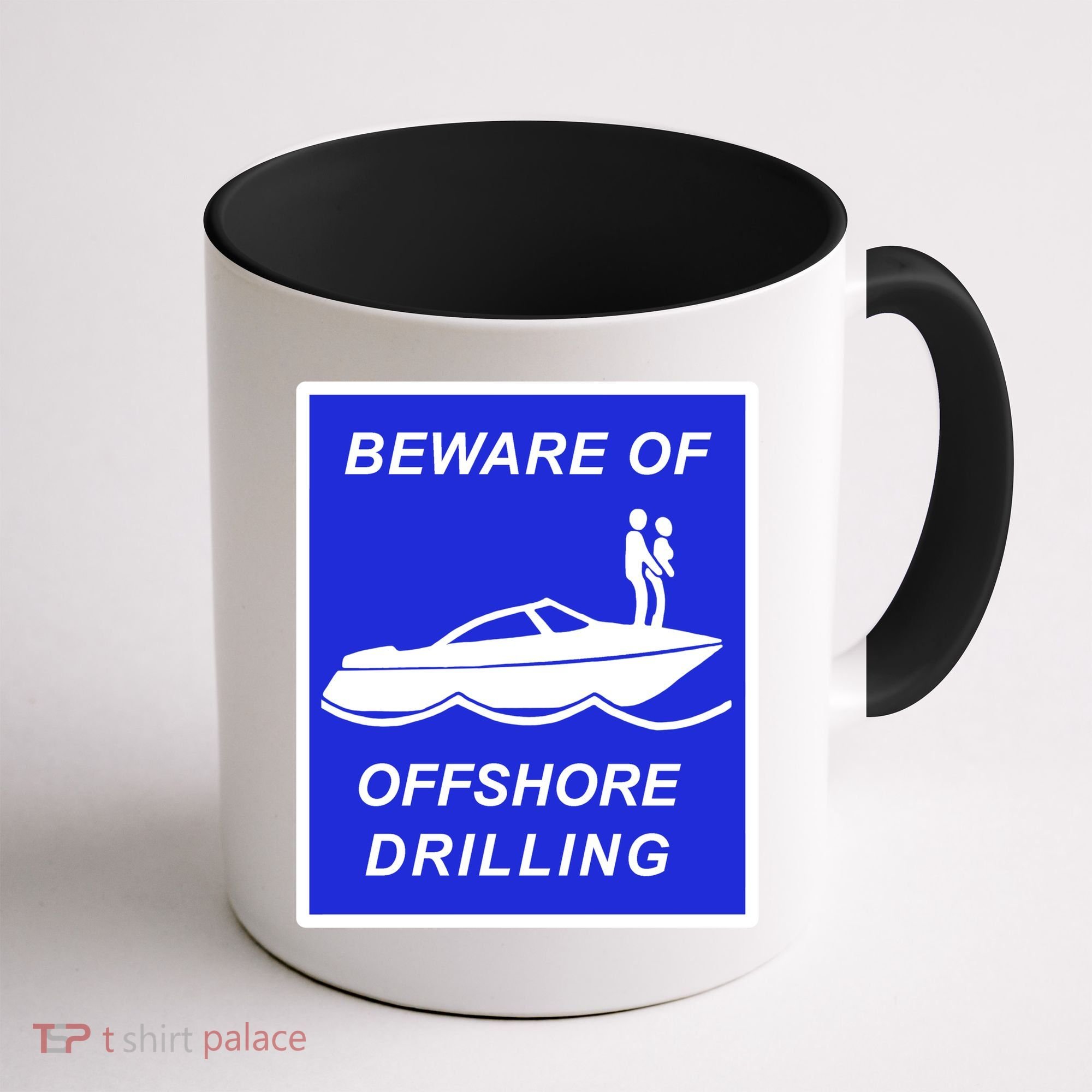 Beware Of Offshore Drilling Funny Boat Coffee Mug