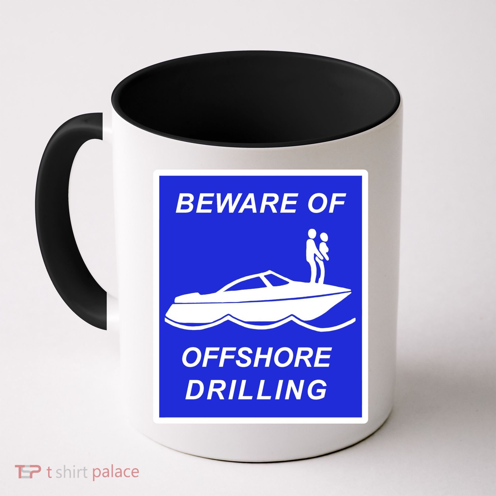 Beware Of Offshore Drilling Funny Boat Coffee Mug