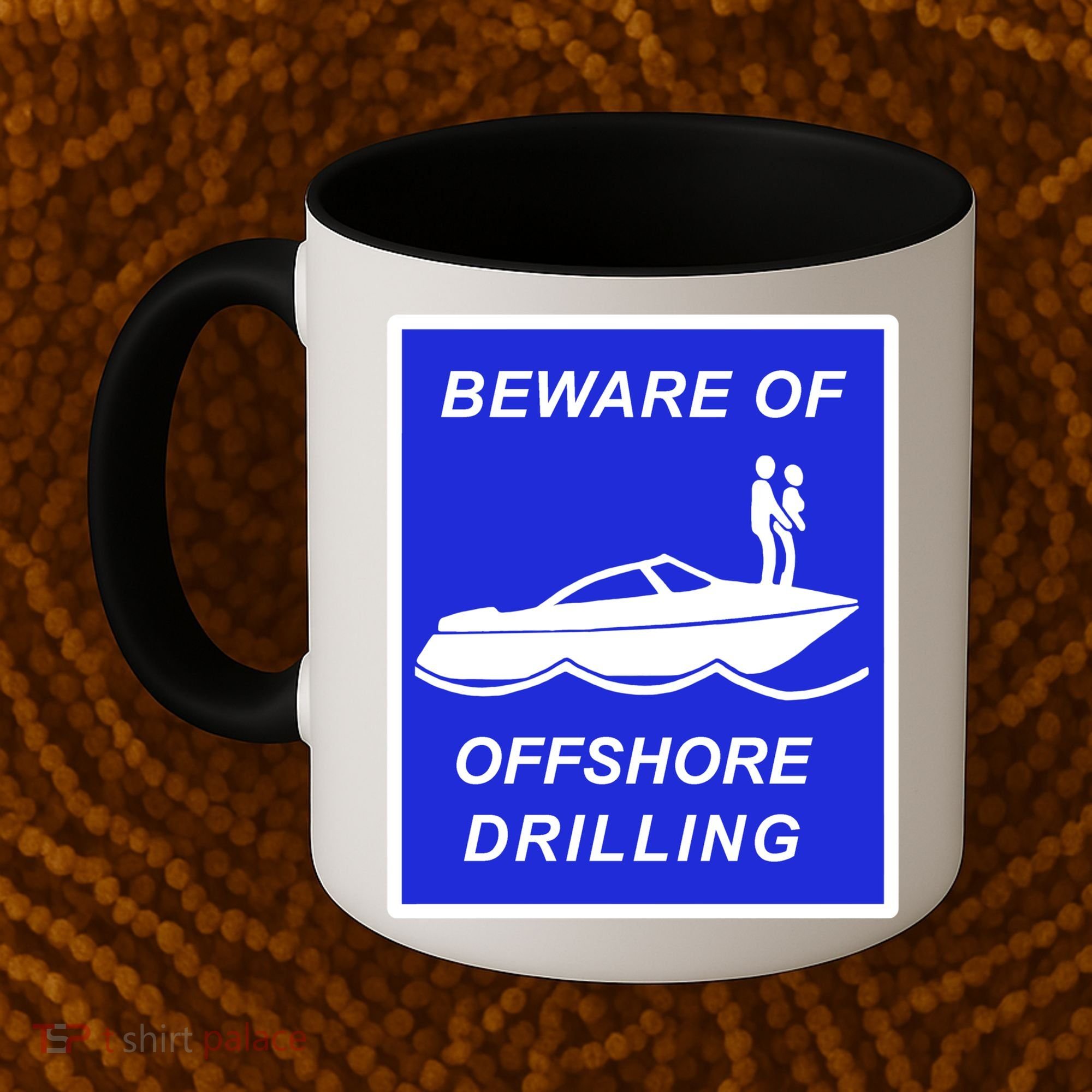 Beware Of Offshore Drilling Funny Boat Coffee Mug