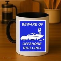 Beware Of Offshore Drilling Funny Boat Coffee Mug thumb 4