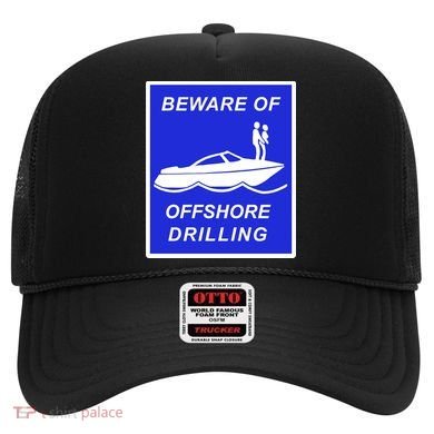 Beware Of Offshore Drilling Funny Boat Hat