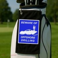Beware Of Offshore Drilling Funny Boat Golf Towel thumb 2