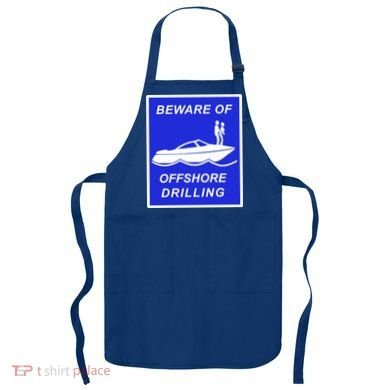 Beware Of Offshore Drilling Funny Boat Apron