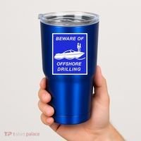 Beware Of Offshore Drilling Funny Boat Tumbler thumb 2