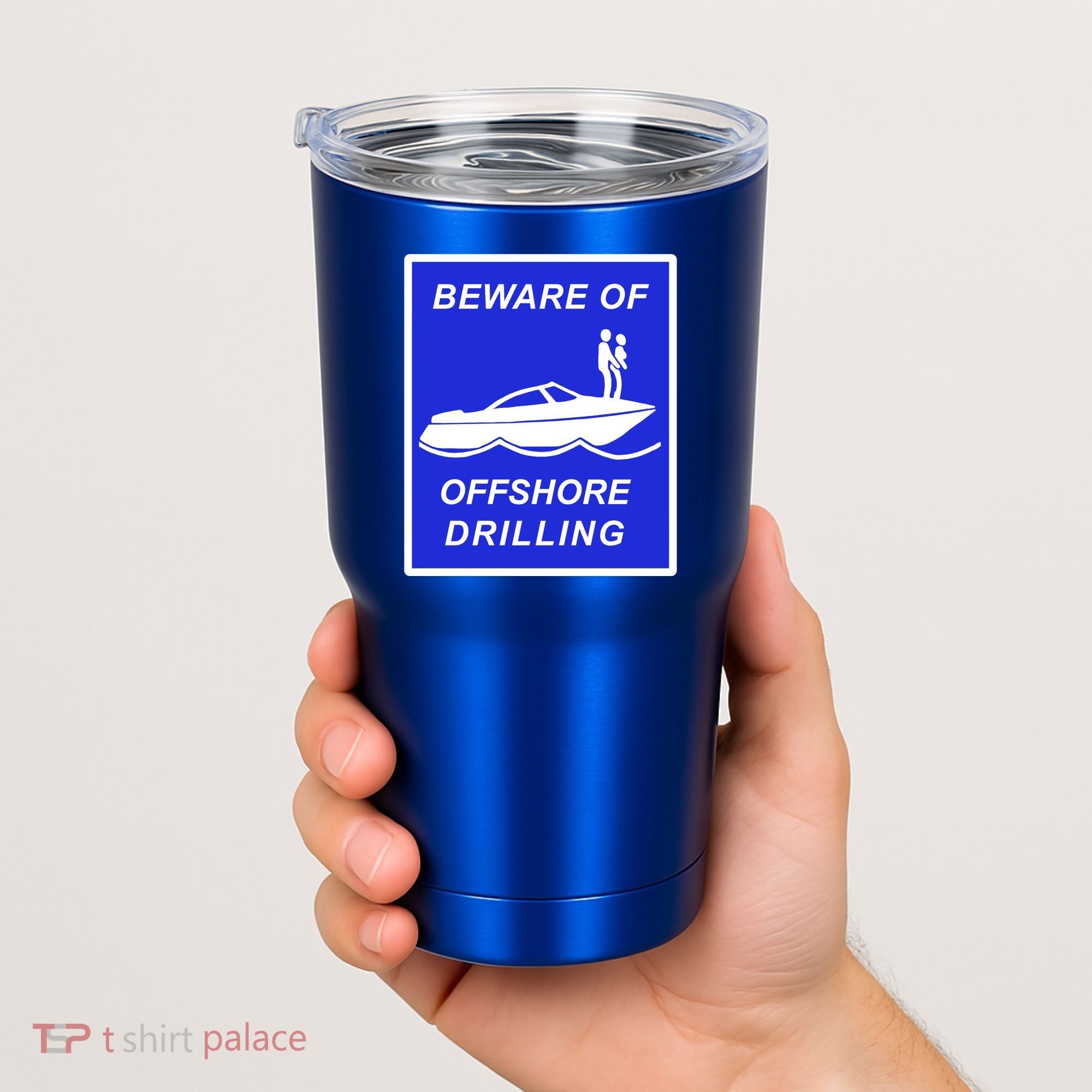 Beware Of Offshore Drilling Funny Boat Tumbler