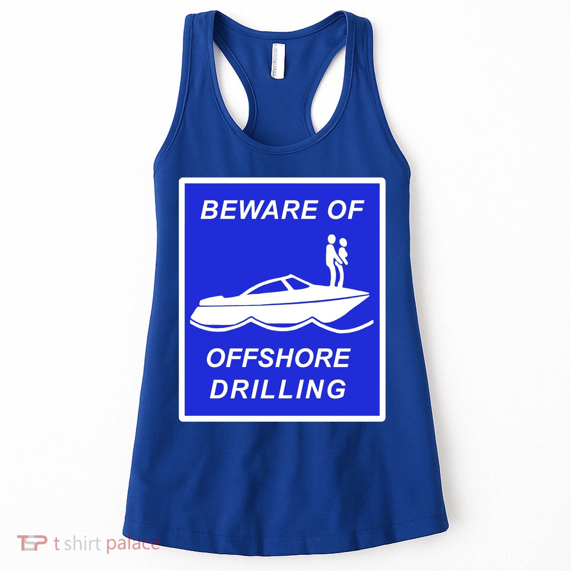 Beware Of Offshore Drilling Funny Boat Women's Tank Top