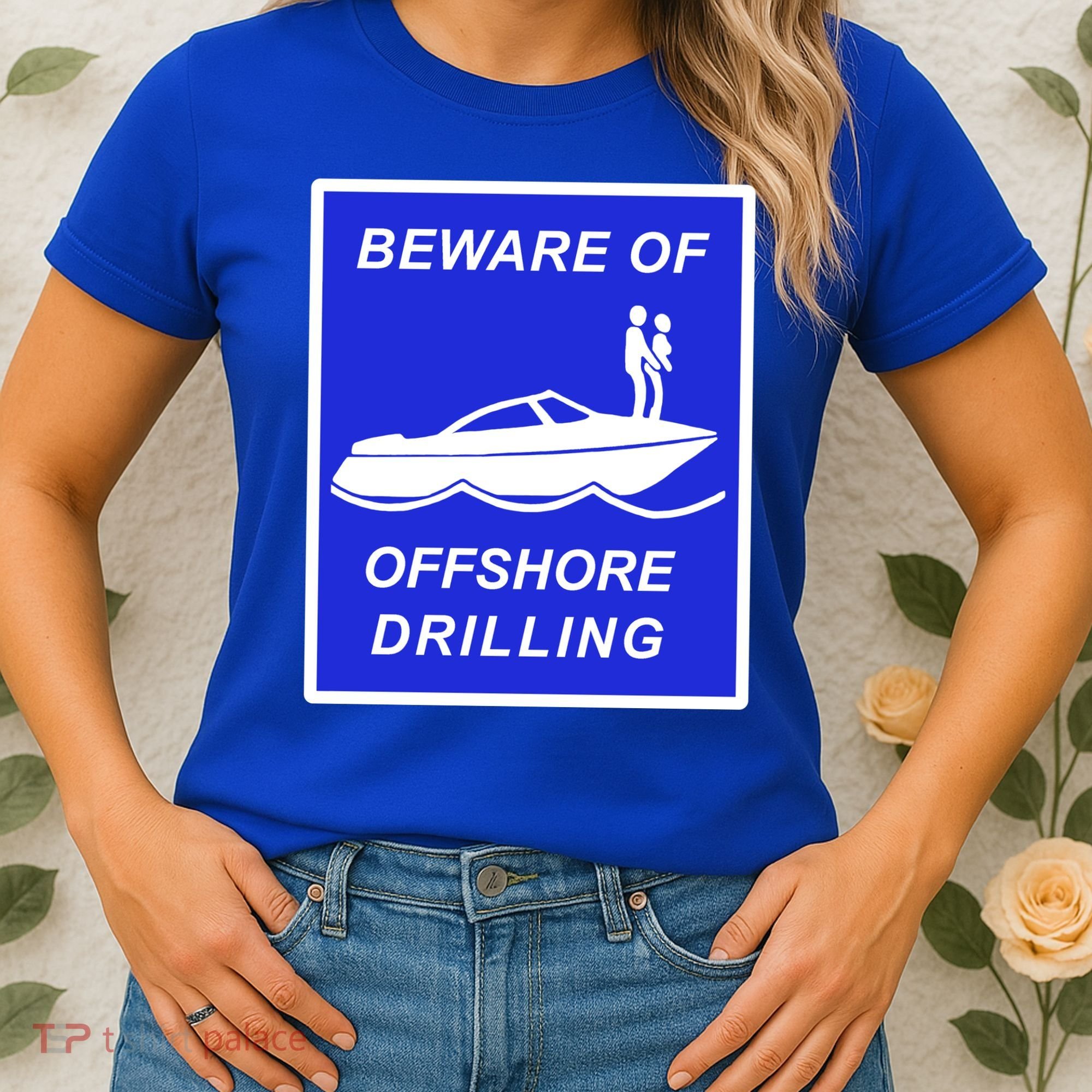 Beware Of Offshore Drilling Funny Boat Women's T-Shirt