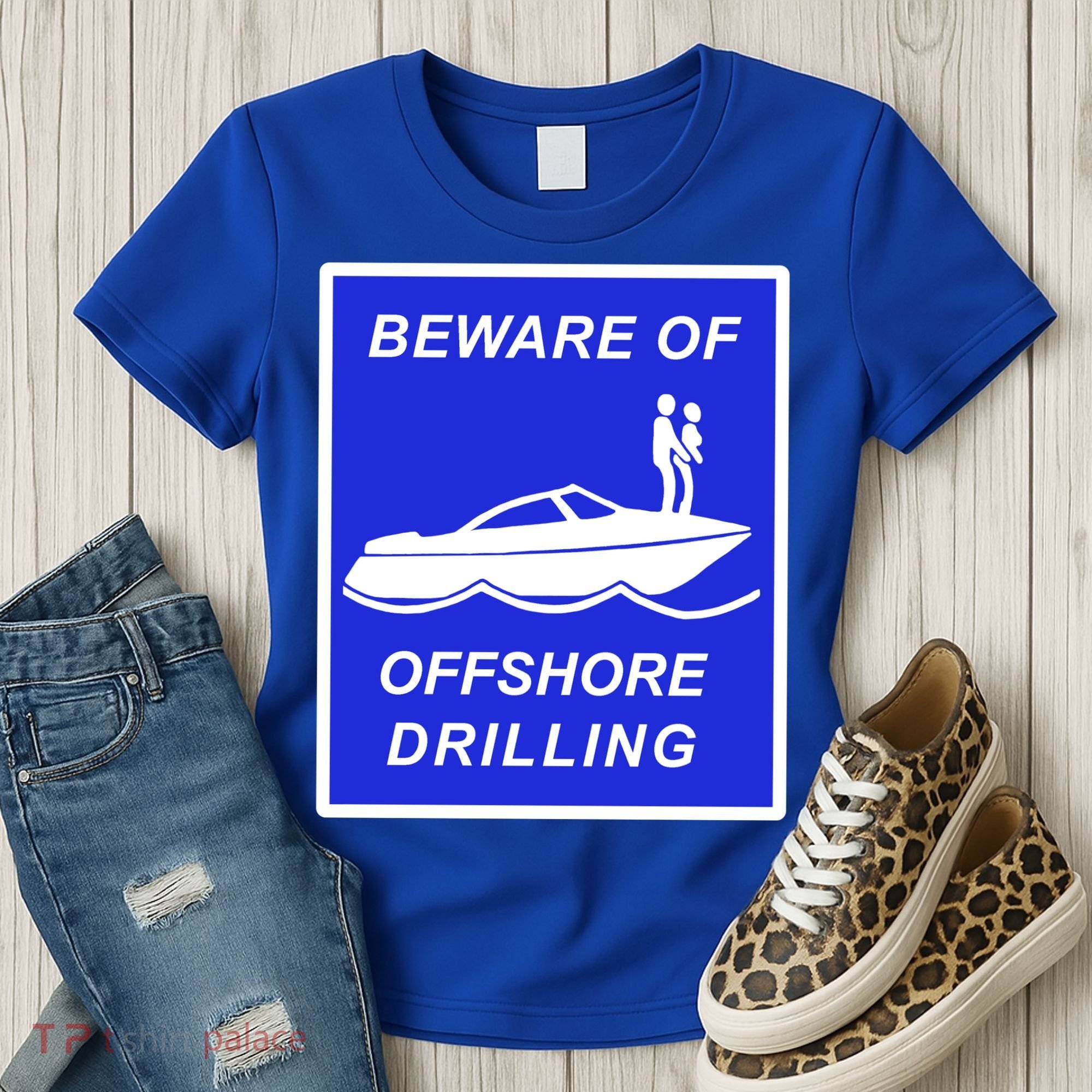 Beware Of Offshore Drilling Funny Boat Women's T-Shirt