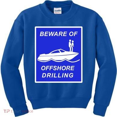 Beware Of Offshore Drilling Funny Boat Kids Sweatshirt
