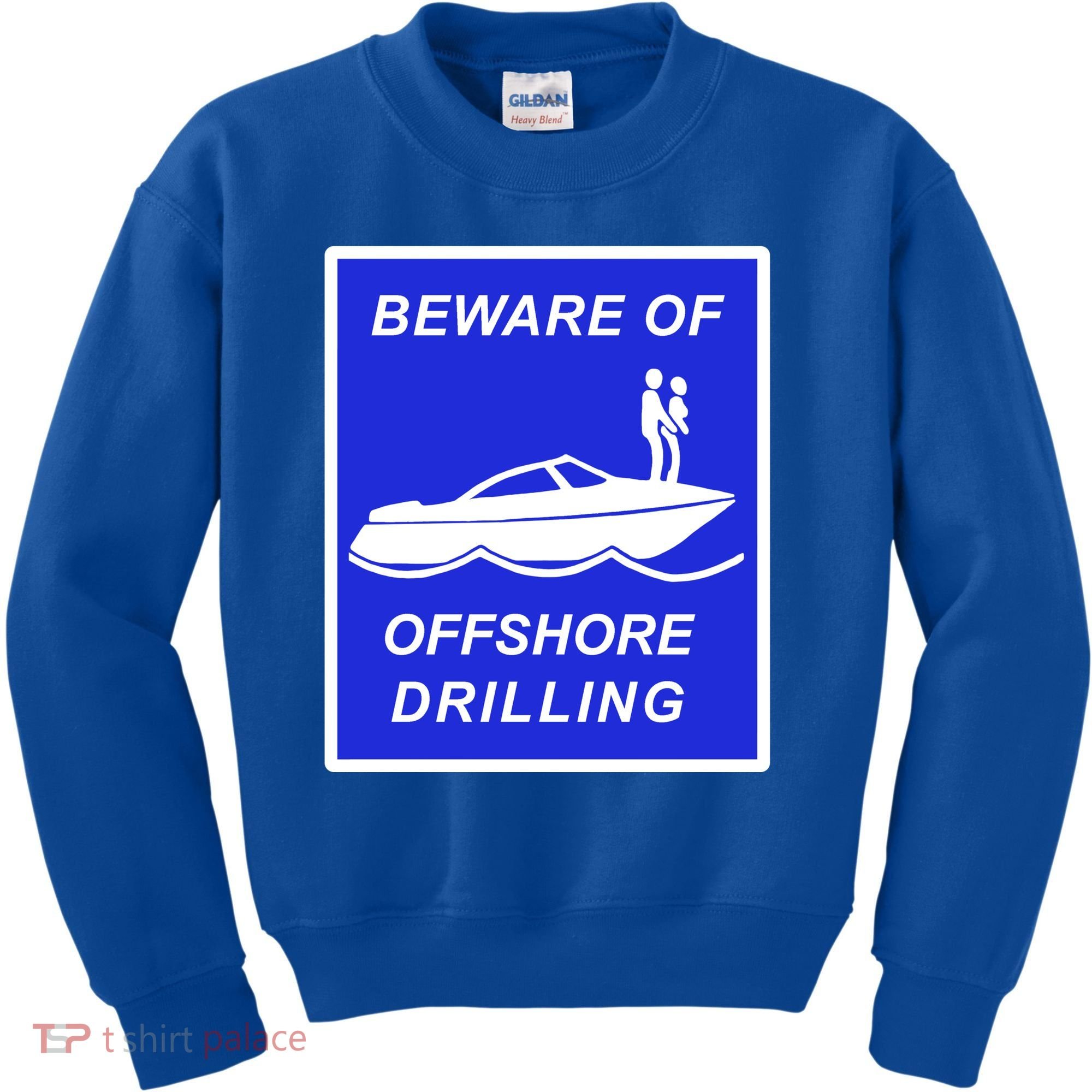 Beware Of Offshore Drilling Funny Boat Kids Sweatshirt